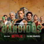 Bandidos Netflix Dizisi